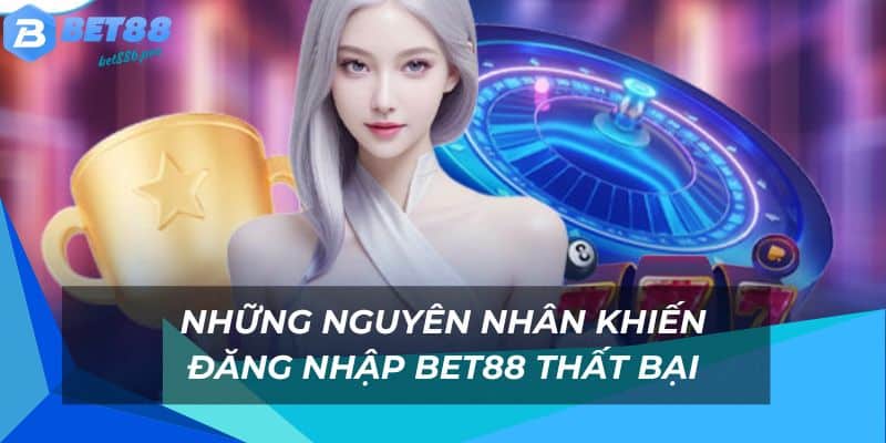 Các nguyên nhân khiến quá trình đăng nhập thất bại