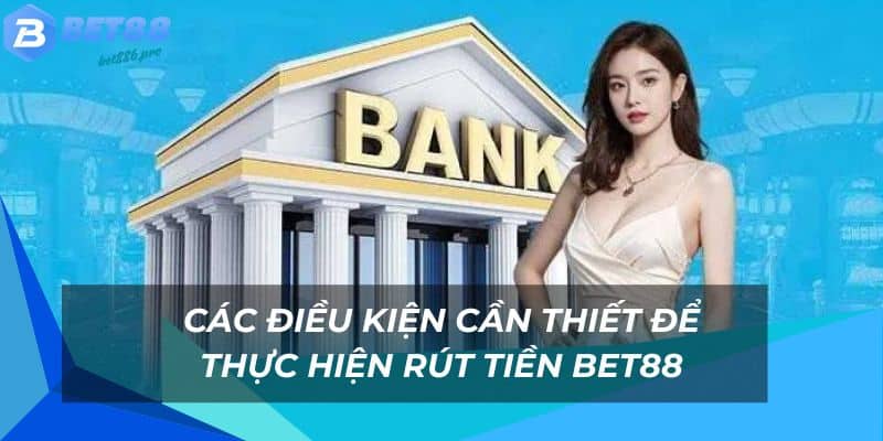 Các điều kiện để tiến hành giao dịch rút tiền