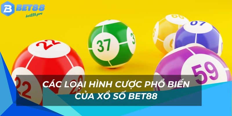 Xổ Số Bet88 - Đa Dạng Loại Hình Cược Với Giải Thưởng Lớn 2 Nhiều loại hình cược xổ số cho người chơi trải nghiệm