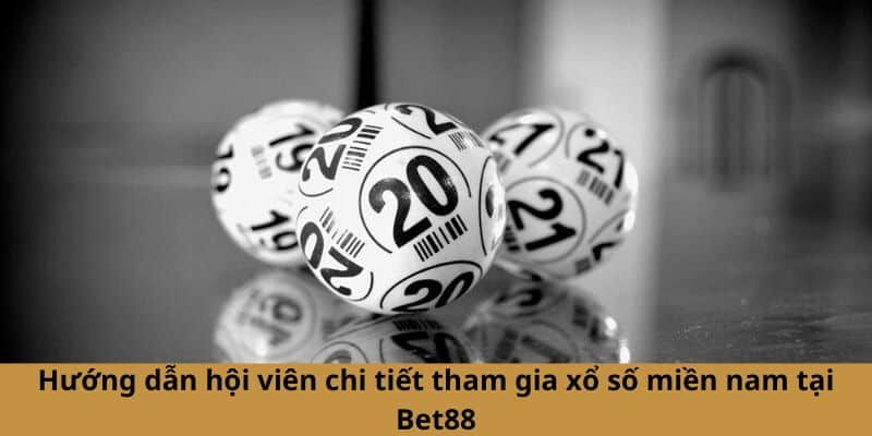 Xổ Số Miền Nam - Những Thông Tin Tổng Quan Cho Cược Thủ 3 Hướng dẫn các bước tham gia vảo xổ số miền nam