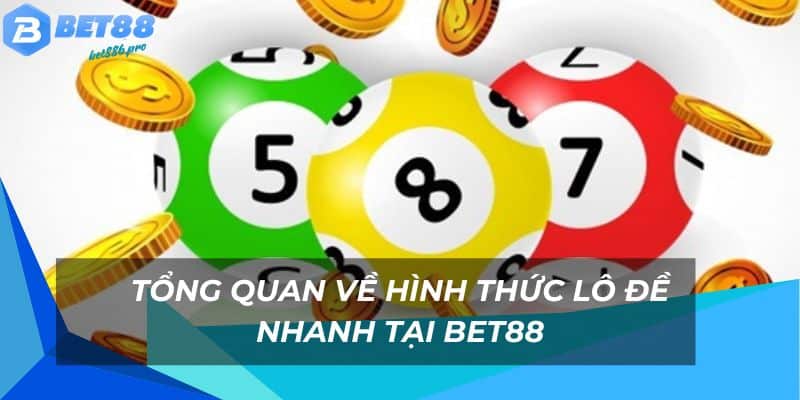 Lô Đề Nhanh Bet88 - Trải Nghiệm Cược Đề Chỉ Với 1 Phút 1 Chi tiết về hình thức cược đề nhanh