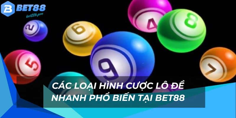 Lô Đề Nhanh Bet88 - Trải Nghiệm Cược Đề Chỉ Với 1 Phút 2 Đa dạng loại hình cược đề nhanh để lựa chọn