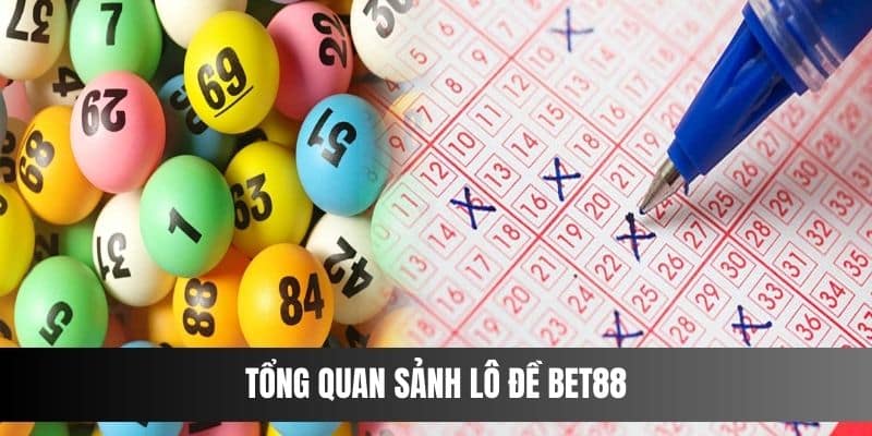 Mẹo Chơi Lô Đề - Bật Mí Tips Đánh Hiệu Quả Từ Cao Thủ 1 Tổng quan sảnh lô đề BET88