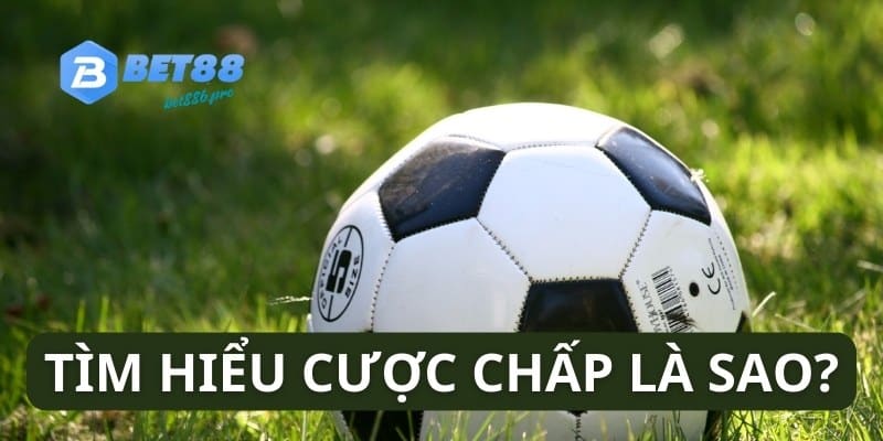 Cược chấp là sao?